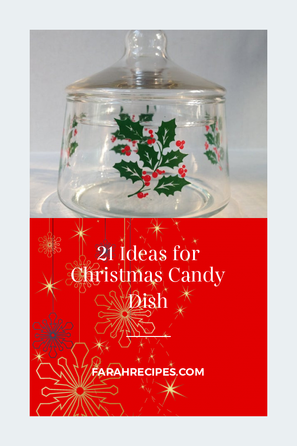 21-ideas-for-christmas-candy-dish-most-popular-ideas-of-all-time